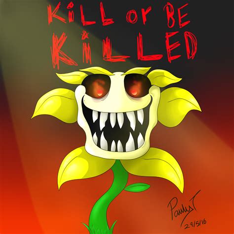 flowey flower|flowey kill or be killed.